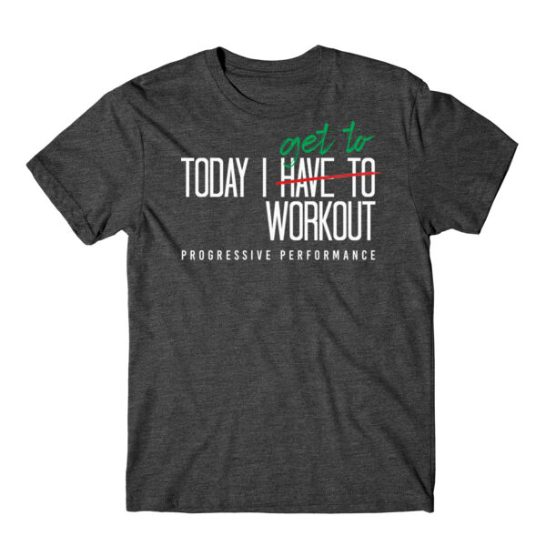 TODAY I GET TO WORKOUT - T-SHIRT - $24QSV1$ Thumbnail